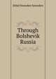 Through Bolshevik Russia, Ethel Snowden Snowden 