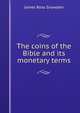The coins of the Bible and its monetary terms, James Ross Snowden 