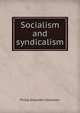 Socialism and syndicalism, Philip Snowden Snowden 