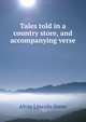 Tales told in a country store, and accompanying verse, Alvin Lincoln Snow 