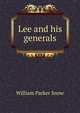 Lee and his generals, William Parker Snow 