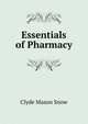 Essentials of Pharmacy, Clyde Mason Snow 