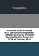 Narrative of the Burmese War: Detailing the Operations of Major-Gereral Sir Archibald Campbell's Army from May, 1824, to February 1826, Snodgrass 