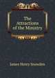 The Attractions of the Ministry, James Henry Snowden 