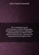 The Cambridge Course of Elementary Natural Philosophy: Being the Propositions in Mechanics and Hydrostatics in Which Those Persons Who Are Not . Honours Are Examined for the Degree of B.a., John Charles Snowball 