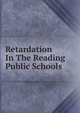 Retardation In The Reading Public Schools, 