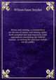 Mines and mining; a commentary on the law of mines and mining rights, both common law and statutory; with appendices containing the federal statute . to mining for precious metals on the public, Wilson Isaac Snyder 