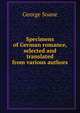 Specimens of German romance, selected and translated from various authors, George Soane 