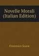 Novelle Morali (Italian Edition), Francesco Soave 