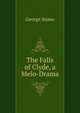 The Falls of Clyde, a Melo-Drama, George Soane 
