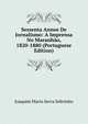 Sessenta Annos De Jornalismo: A Imprensa No Maranhao, 1820-1880 (Portuguese Edition), Joaquim Maria Serra Sobrinho 