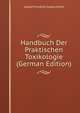 Handbuch Der Praktischen Toxikologie (German Edition), Joseph Friedrich Sobernheim 