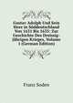 Gustav Adolph Und Sein Heer in Suddeutschland Von 1631 Bis 1635: Zur Geschichte Des Dreissig-Jahrigen Krieges, Volume 1 (German Edition), Franz Soden 