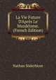 La Vie Future D'Apr?s Le Mazd?isme. (French Edition), Nathan Soderblom 