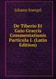 De Tiberio Et Gaio Graccis Commentationis Particula I. (Latin Edition), Johann Soergel 