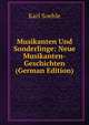 Musikanten Und Sonderlinge: Neue Musikanten-Geschichten (German Edition), Karl Soehle 