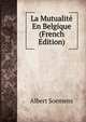 La Mutualite En Belgique (French Edition), Albert Soemens 