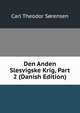Den Anden Slesvigske Krig, Part 2 (Danish Edition), Carl Theodor Sorensen 