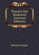 Theorie Der Baukunst (German Edition), Herman Sorgel 
