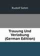 Trauung Und Verlobung (German Edition), Rudolf Sohm 