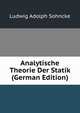 Analytische Theorie Der Statik (German Edition), Ludwig Adolph Sohncke 