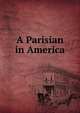 A Parisian in America, 