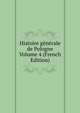 Histoire generale de Pologne Volume 4 (French Edition), 
