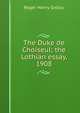 The Duke de Choiseul; the Lothian essay, 1908, Roger Henry Soltau 