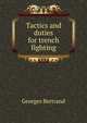 Tactics and duties for trench fighting, Georges Bertrand 