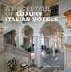 A Pocketful of Luxury Italian Hotels, Panagiotis Fotiadis 