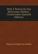 Peru Y Bolivia En Sus Relaciones Politico-Comerciales (Spanish Edition), Mariano Felipe Paz Soldan 
