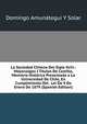 La Sociedad Chilena Del Siglo Xviii.: Mayorazgos I Titulos De Castilla, Memoria Historica Presentada a La Universidad De Chile, En Cumplimiento Del . Lei De 9 De Enero De 1879 (Spanish Edition), Domingo Amunategui Y Solar 