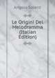 Le Origini Del Melodramma (Italian Edition), Angelo Solerti 