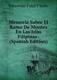 Memoria Sobre El Ramo De Montes En Las Islas Filipinas . (Spanish Edition), Sebastian Vidal y Soler 