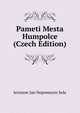 Pameti Mesta Humpolce (Czech Edition), Jeronym Jan Nepomucen Sola 
