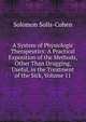 A System of Physiologic Therapeutics: A Practical Exposition of the Methods, Other Than Drugging, Useful, in the Treatment of the Sick, Volume 11, Solomon Solis-Cohen 