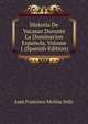 Historia De Yucatan Durante La Dominacion Espanola, Volume 1 (Spanish Edition), Juan Francisco Molina Solis 