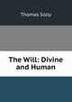 The Will: Divine and Human, Thomas Solly 