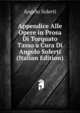 Appendice Alle Opere in Prosa Di Torquato Tasso a Cura Di Angelo Solerti (Italian Edition), Angelo Solerti 
