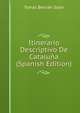 Itinerario Descriptivo De Cataluna (Spanish Edition), Tomas Bertran Soler 