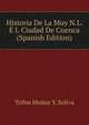 Historia De La Muy N.L. E I. Ciudad De Cuenca (Spanish Edition), Trifon Munoz Y. Soliva 