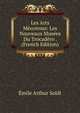 Les Arts Meconnus: Les Nouveaux Musees Du Trocadero . (French Edition), Emile Arthur Soldi 