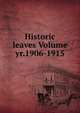 Historic leaves Volume yr.1906-1915, 
