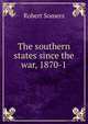 The southern states since the war, 1870-1, Robert Somers 
