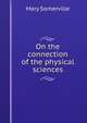 On the connection of the physical sciences, Mary Somerville 