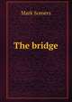The bridge, Mark Somers 