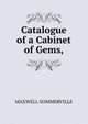 Catalogue of a Cabinet of Gems,, Maxwell Sommerville 