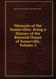 Memorie of the Somervilles: Being a History of the Baronial House of Somerville, Volume 2, Baron James Somerville Somerville 