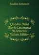 Quadro Della Storia Letteraria Di Armenia (Italian Edition), Soukias Somalean 