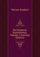 Der Moderne Kapitalismus, Volume 1 (German Edition), Werner Sombart 